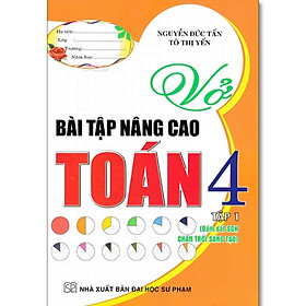 Vở Bài Tập Nâng Cao Toán Lớp 4 - Bám Sát SGK Chân Trời Sáng Tạo - Nguyễn Đức Tấn - Hồng Ân - 