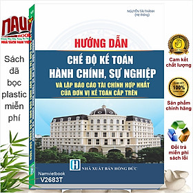 Sách Hướng Dẫn Chế Độ Kế Toán Hành Chính, Sự Nghiệp Và Lập Báo Cáo Tài Chính Hợp Nhất Của Đơn Vị Kế Toán Cấp Trên (V2683T) - Vị Tái