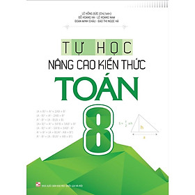 Sách: Tự Học - Nâng Cao Kiến Thức Toán 8 - TSCH