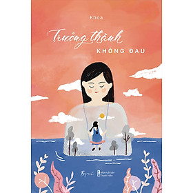 Sách Trưởng Thành Không Đau