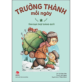 Sách Trưởng Thành Mỗi Ngày - Tập 1: Tình Bạn Thật Đáng Quý! (Tái Bản 2021)