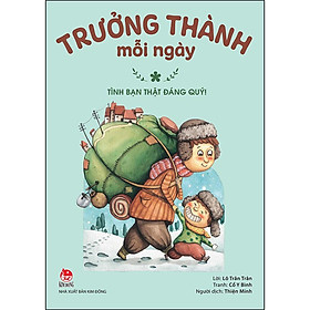 Trưởng Thành Mỗi Ngày - Tập 1: Tình Bạn Thật Đáng Quý! (Tái Bản 2021)