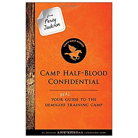 [Download Sách] From Percy Jackson: Camp Half-Blood Confidential (An Official Rick Riordan Companion Book): Your Real Guide To The Demigod Training Camp