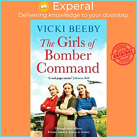 Sách - The Girls of Bomber Command - An uplifting and charming WWII saga by Vicki Beeby (UK edition, paperback)