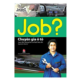 Lựa Chọn Cho Tương Lai Job - Chuyên Gia Ô Tô