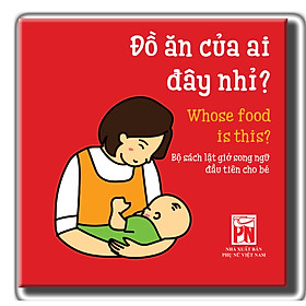 Sách vải lật giở SONG NGỮ ANH - VIỆT: Đồ ăn của ai đây nhỉ?