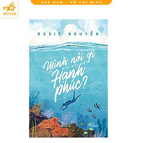 Sách - Mình nói gì khi nói về hạnh phúc (Nhã Nam HCM)