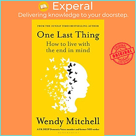Sách - One Last Thing How to Live With the End in Mind by Wendy Mitchell,Anna Wharton (UK edition, Hardback)