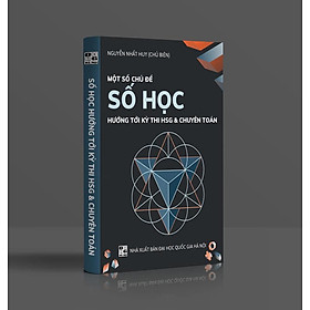 Hình ảnh Một số chủ đề Số Học hướng tới kì thi HSG & chuyên toán - NTbooks 