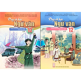 Combo Dạy và học Ngữ Văn theo phương pháp mới Lớp 12(Tập 1 + Tập 2)