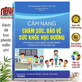 Cẩm Nang Chăm Sóc, Bảo Vệ Sức Khỏe Học Đường Và Phòng Chống Bệnh Truyền Nhiễm Trong Các Cơ Sở Giáo Dục (V2628A)