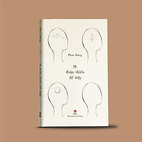 (Phiên Bản Bìa Cứng) 39 ĐOẢN THIỀN ĐỂ THẤY – Phan Đăng - Nxb Kim Đồng