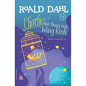 Hình ảnh Sách - Tủ sách nhà văn Roald Dahl: Charlie và chiếc thang máy băng kính