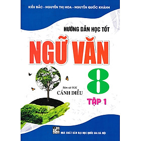 Hướng Dẫn Học Tốt Ngữ Văn 8 (Bám Sát SGK Cánh Diều) _HA