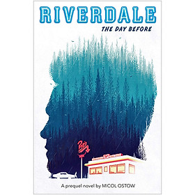 The Day Before: A Prequel Novel (Riverdale, Novel 1)