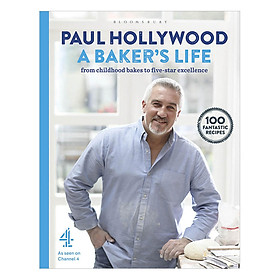 [Download Sách] A Baker's Life : 100 Fantastic Recipes, From Childhood Bakes To Five-Star Excellence