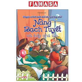 Sách - Truyện Cổ Tích Kinh Điển Thế Giới Hay Nhất - Nàng Bạch Tuyết Và Bảy Chú Lùn