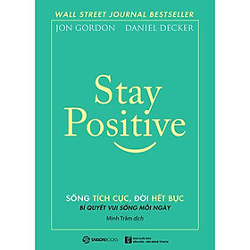 Stay Positive - Sống Tích Cực, Đời Hết Bực