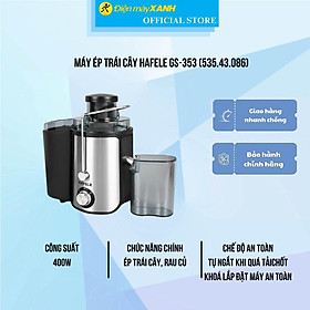 Mua Máy ép trái cây Hafele GS-353 (535.43.086) - Hàng chính hãng