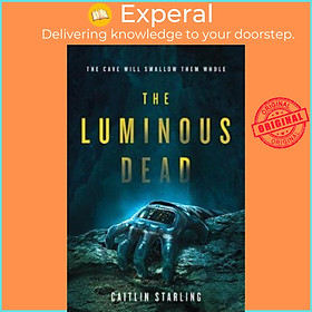 Sách - The Luminous Dead : A Novel by Caitlin Starling (US edition, paperback)