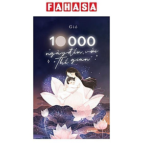 Sách - 10000 Ngày Đến Với Thế Gian
