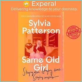 Sách - Same Old Girl : Staying alive, staying sane, staying myself by Sylvia Patterson (UK edition, hardcover)