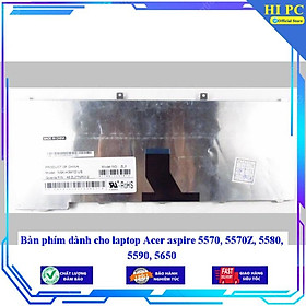 Bàn phím dành cho laptop Acer aspire 5570 5570Z 5580 5590 5650 - Hàng Nhập Khẩu
