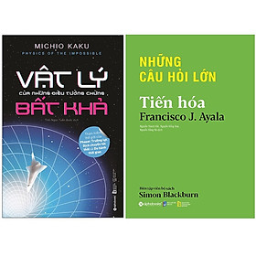 Combo Vật Lý Của Những Điều Tưởng Chừng Bất Khả + Những Câu Hỏi Lớn - Tiến Hóa