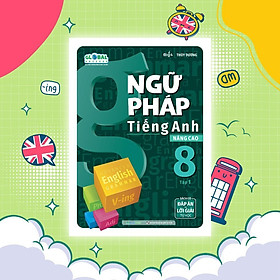 Sách - Ngữ Pháp Tiếng Anh Nâng Cao Lớp 8 - Tập 1 - Megabook