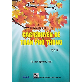 Sách - Tuyển chọn Các chuyên đề Toán phổ thông Tập 3