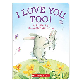 I Love You, Too!