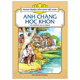 Tranh Truyện Dân Gian Việt Nam: Anh Chàng Học Khôn (Tái Bản 2023)