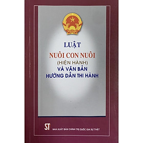 Luật nuôi con nuôi (Hiện hành) và văn bản hướng dẫn thi hành