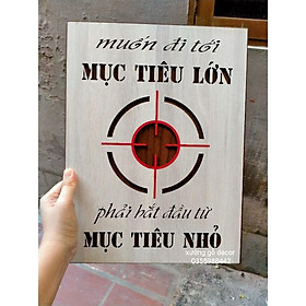 Tranh Gỗ,Tranh Treo Tường Khắc Gỗ Cắt Lase Tạo Động Lực Làm Việc- Muốn Đi Tới Mục Tiêu Lớn