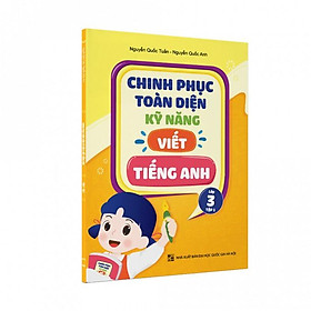 Sách – Chinh phục toàn diện kỹ năng viết tiếng Anh – Lớp 3 – Tập 1