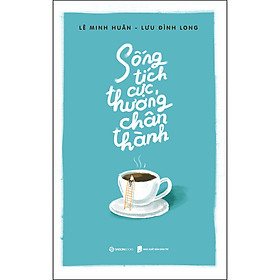 Sách Sống Tích Cực, Thương Chân Thành