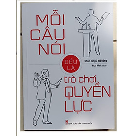 Mỗi câu nói đều là trò chơi quyền lực