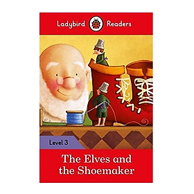 Ladybird Readers Level 3: The Elves And The Shoemaker