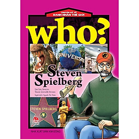 Sách - Who? Chuyện kể về danh nhân thế giới - Steven Spielberg