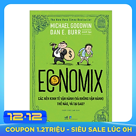 Economix - Các Nền Kinh Tế Vận Hành (Và Không Vận Hành) Thế Nào Và Tại Sao?