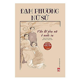 Sách - Đạm Phương Nữ Sử - Vấn Đề Phụ Nữ Ở Nước Ta - Đoàn Ánh Dương