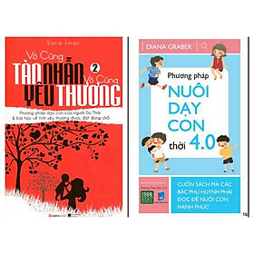 Combo 2 Cuốn: Vô Cùng Tàn Nhẫn Vô Cùng Yêu Thương T2 + Phương Pháp Nuôi Dạy Con Thời 4.0