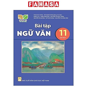 Bài Tập Ngữ Văn 11 - Tập 1 (Kết Nối) (2023)