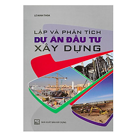 Lập Và Phân Tích Dự Án Đầu Tư Xây Dựng 