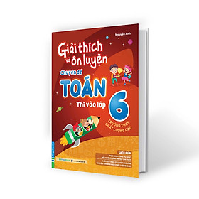 Sách Giải Thích Và Ôn Luyện Chuyên Đề Toán Thi Vào Lớp 6 Trường THCS Chất Lượng Cao