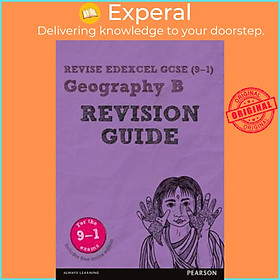 Sách - Revise Edexcel GCSE (9-1) Geography B Revision Guide : (with free online e by Rob Bircher (UK edition, paperback)