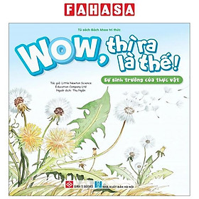 Wow, Thì Ra Là Thế! - Sự Sinh Trưởng Của Thực Vật