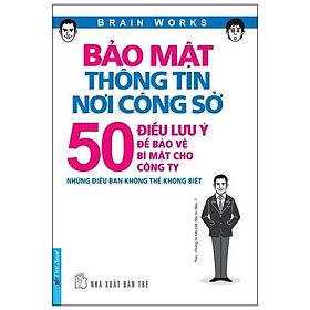 Sách Bảo Mật Thông Tin Nơi Công Sở - 50 Điều Lưu Ý Để Bảo Vệ Bí Mật Cho Công Ty