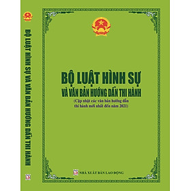 Bộ Luật hình Sự và Văn Bản Hướng Dẫn Thi Hành