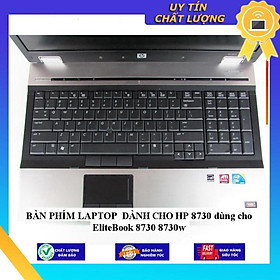 BÀN PHÍM LAPTOP dùng cho HP 8730 dùng cho EliteBook 8730 8730w - Hàng Nhập Khẩu New Seal